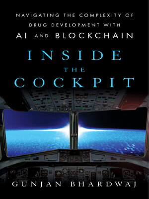 cover image of Inside the Cockpit: Navigating the Complexity of Drug Development With Ai and Blockchain
